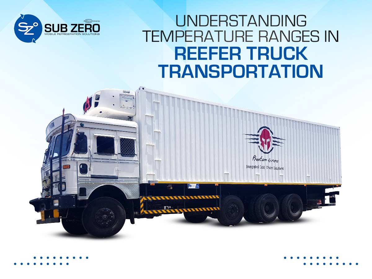 Understanding Temperature Ranges in Reefer Truck Transportation